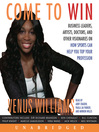 Come to Win (MP3): Business Leaders, Artists, Doctors, and Other Visionaries on How Sports Can Help You Top Your Profession